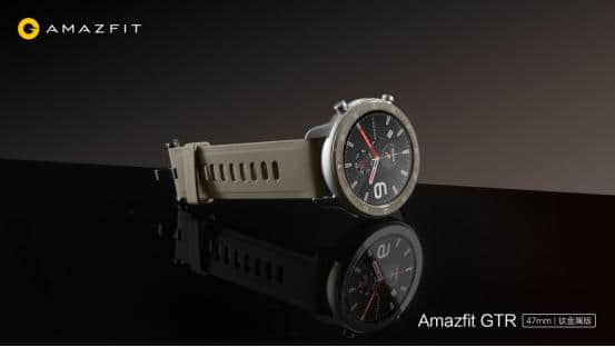 高颜值+长续航，Amazfit GTR 47mm钛金属正式开售，价格1399